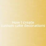 How I create custom cake decorations