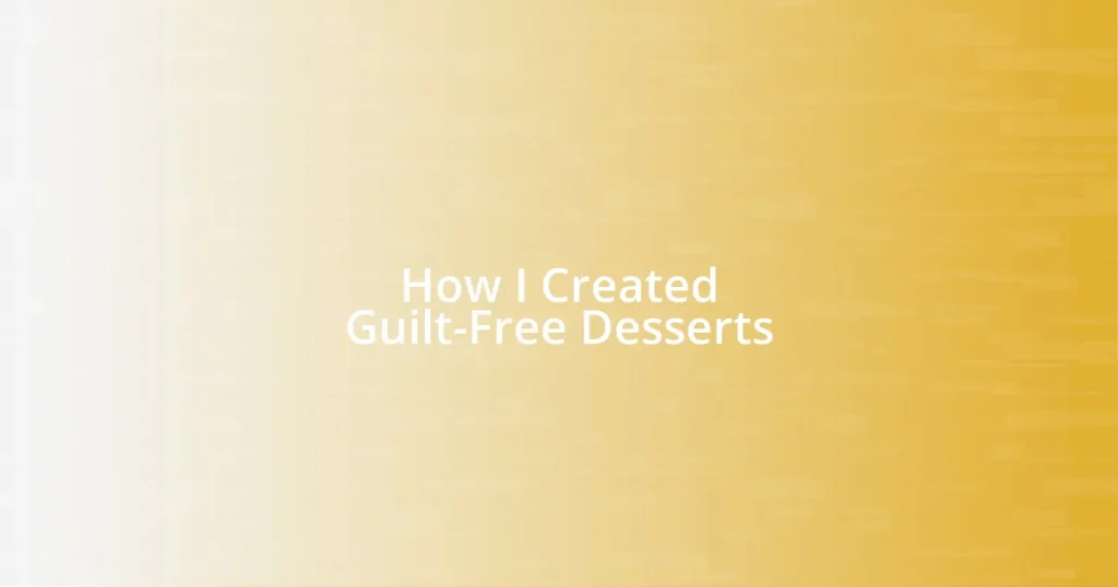 How I Created Guilt-Free Desserts