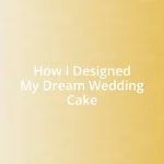 How I Designed My Dream Wedding Cake