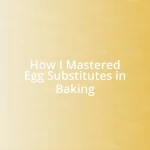 How I Mastered Egg Substitutes in Baking