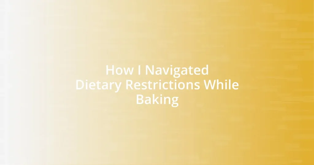 How I Navigated Dietary Restrictions While Baking