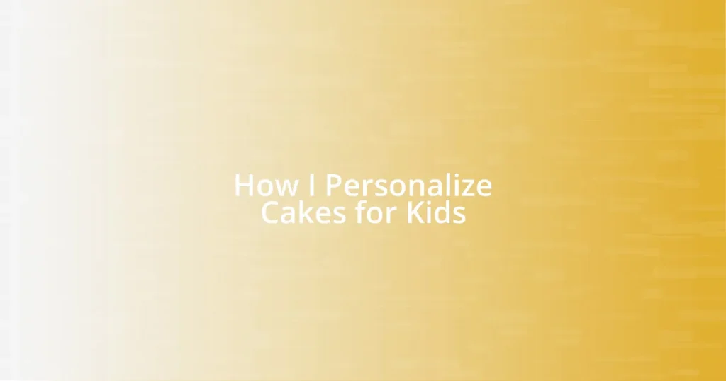 How I Personalize Cakes for Kids