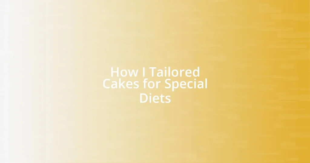 How I Tailored Cakes for Special Diets