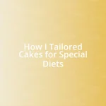 How I Tailored Cakes for Special Diets