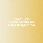 How I Use Social Media for Cake Inspiration