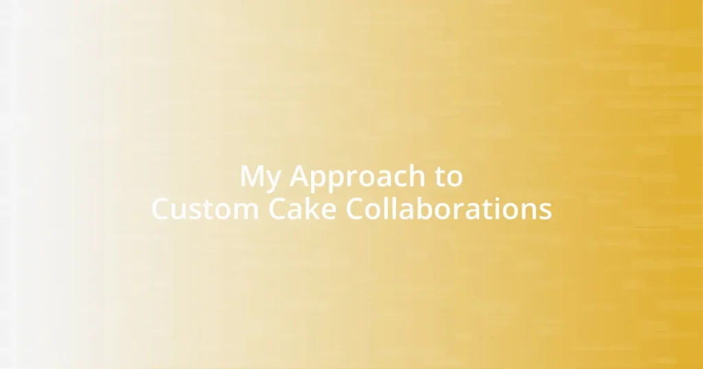 My Approach to Custom Cake Collaborations