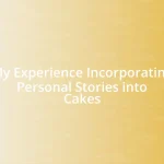 My Experience Incorporating Personal Stories into Cakes