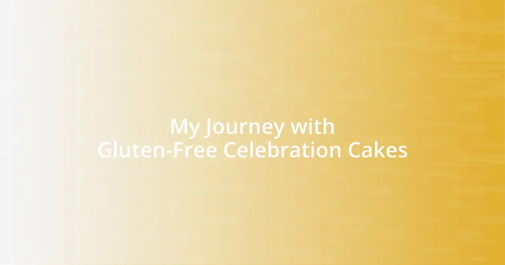 My Journey with Gluten-Free Celebration Cakes