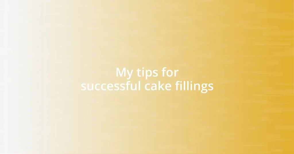 My tips for successful cake fillings