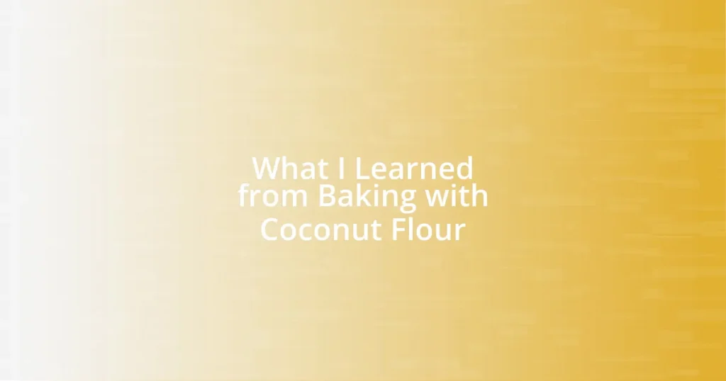 What I Learned from Baking with Coconut Flour