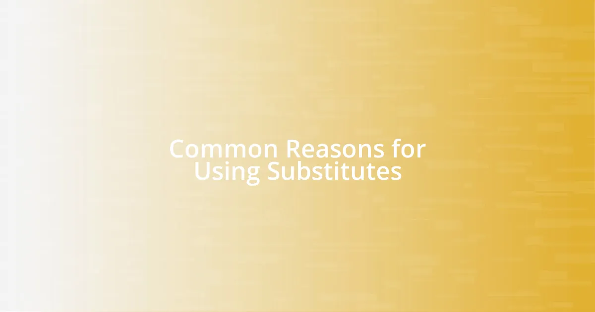 Common Reasons for Using Substitutes