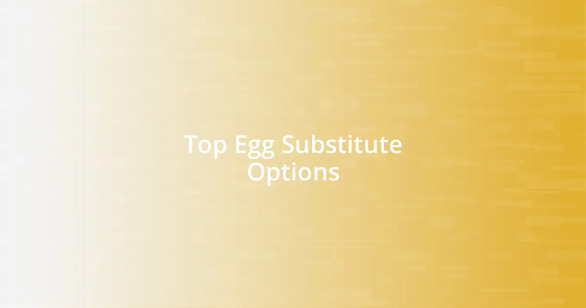 Top Egg Substitute Options