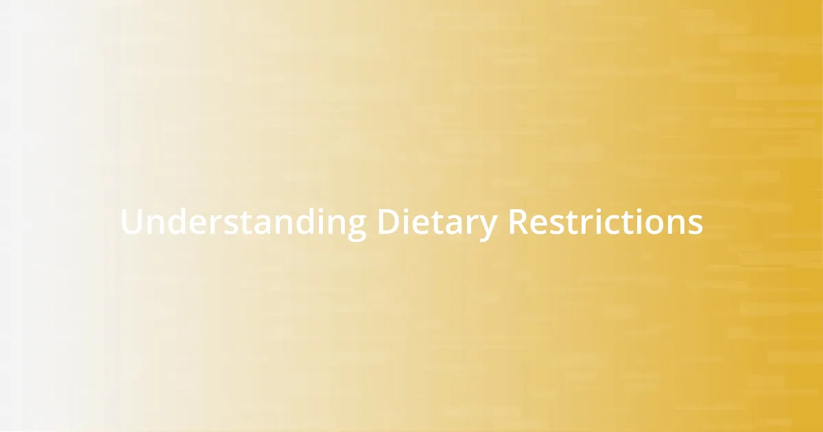 Understanding Dietary Restrictions