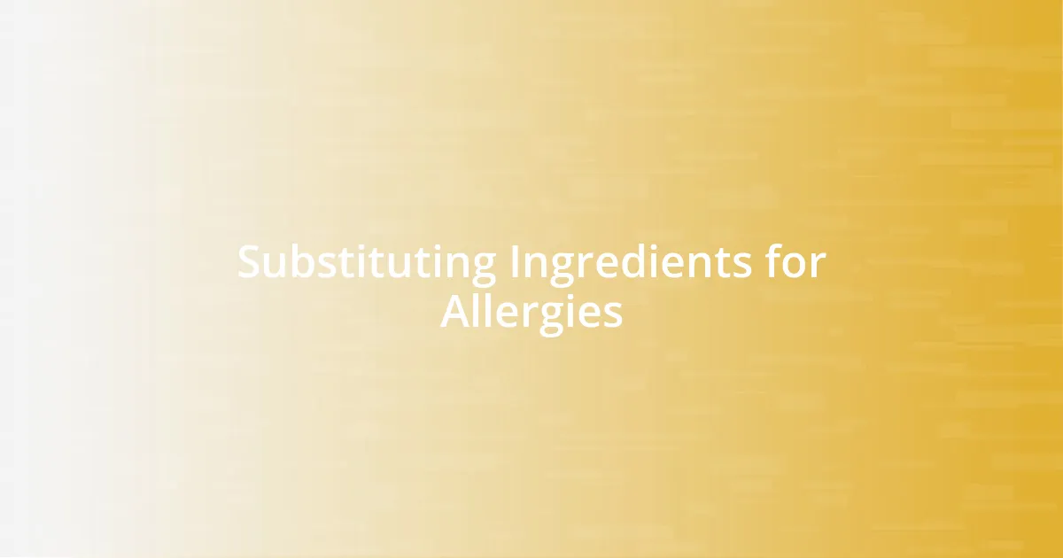 Substituting Ingredients for Allergies