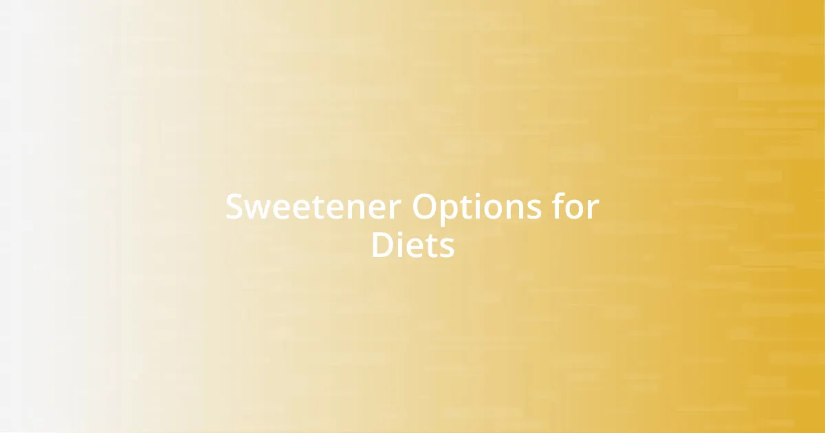 Sweetener Options for Diets