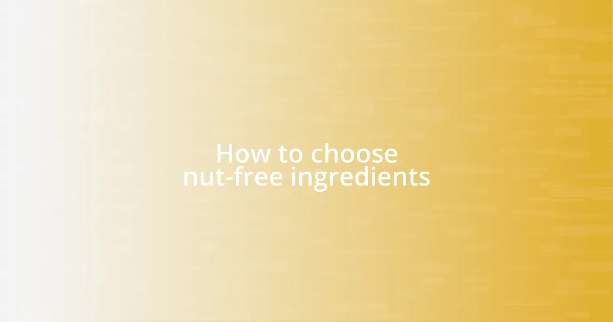 How to choose nut-free ingredients