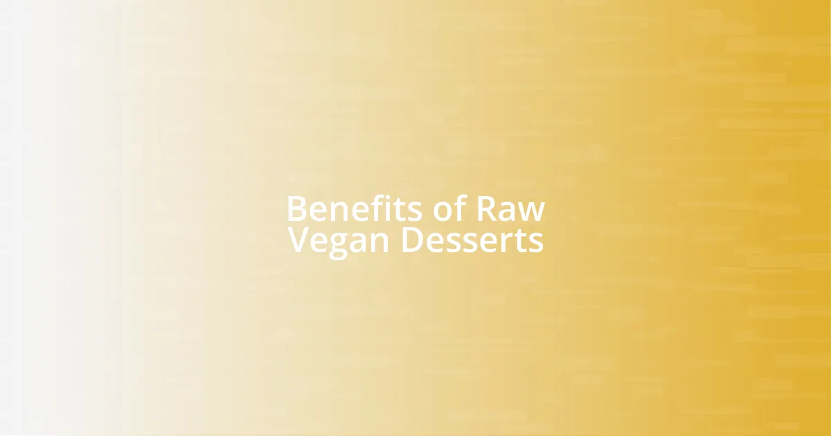 Benefits of Raw Vegan Desserts