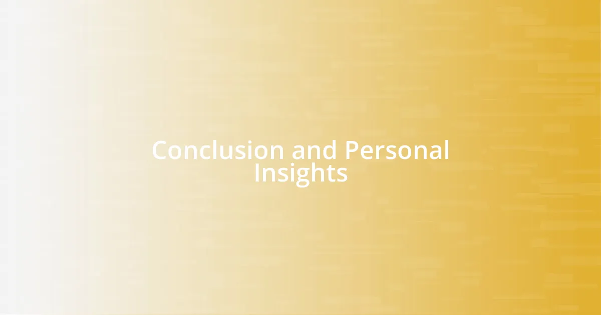 Conclusion and Personal Insights