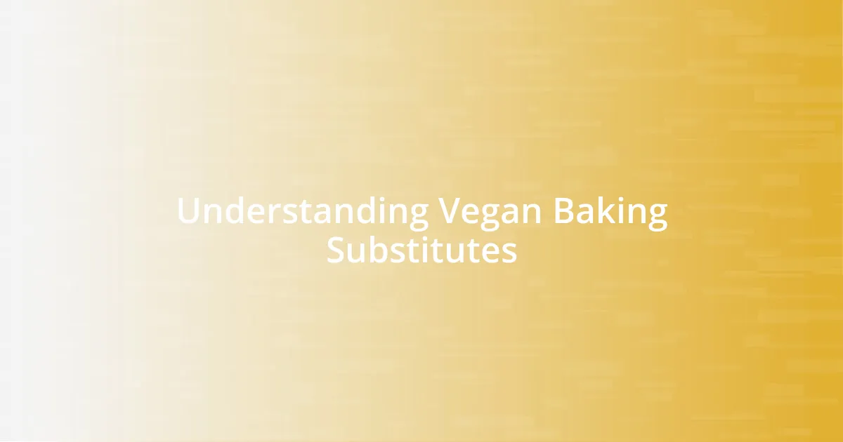 Understanding Vegan Baking Substitutes