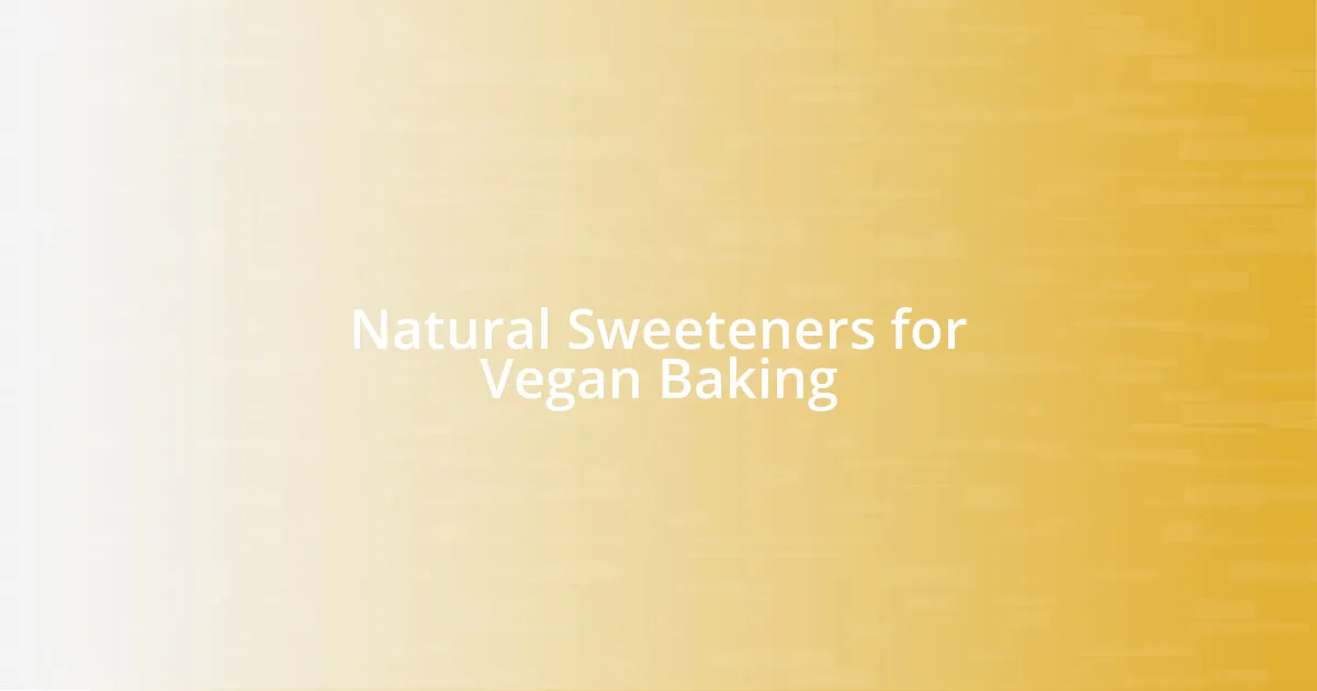 Natural Sweeteners for Vegan Baking