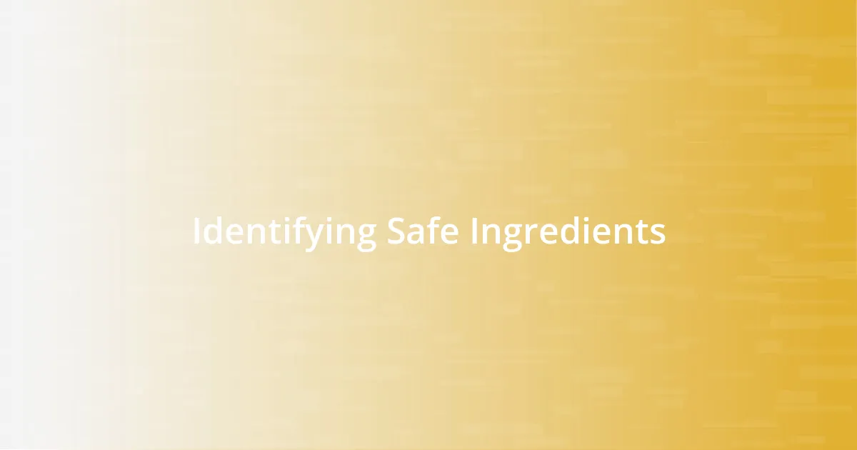 Identifying Safe Ingredients