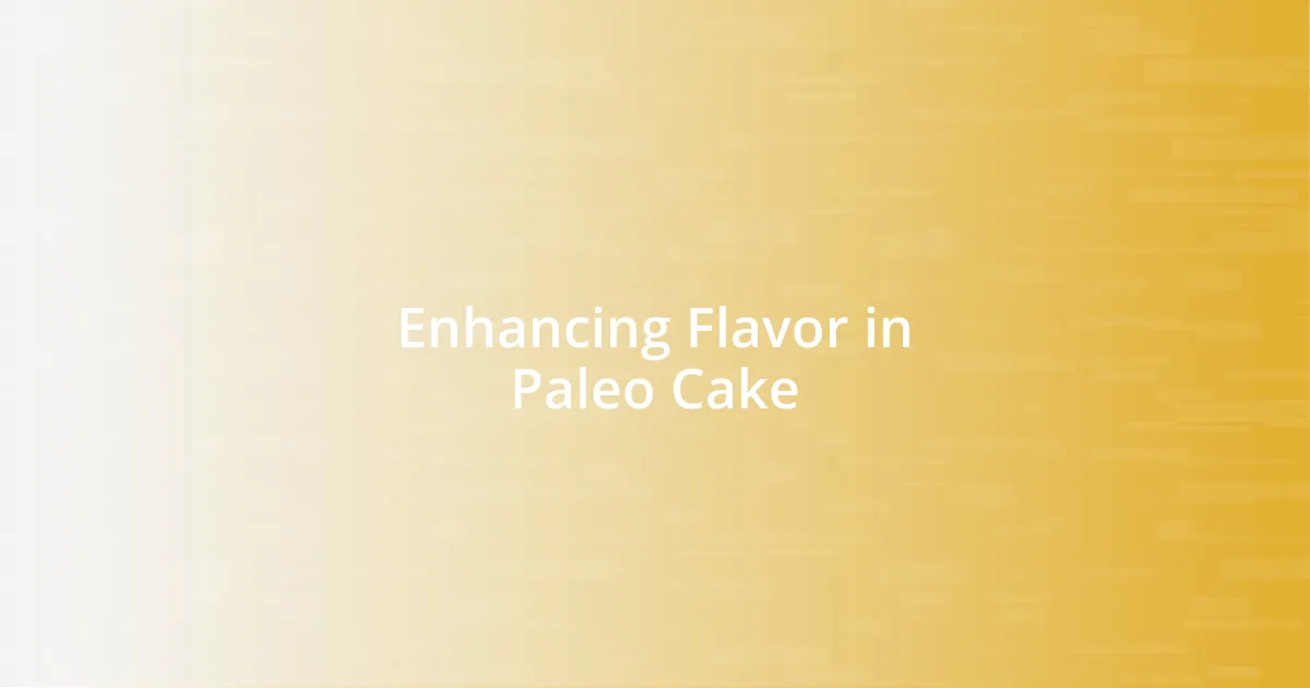 Enhancing Flavor in Paleo Cake