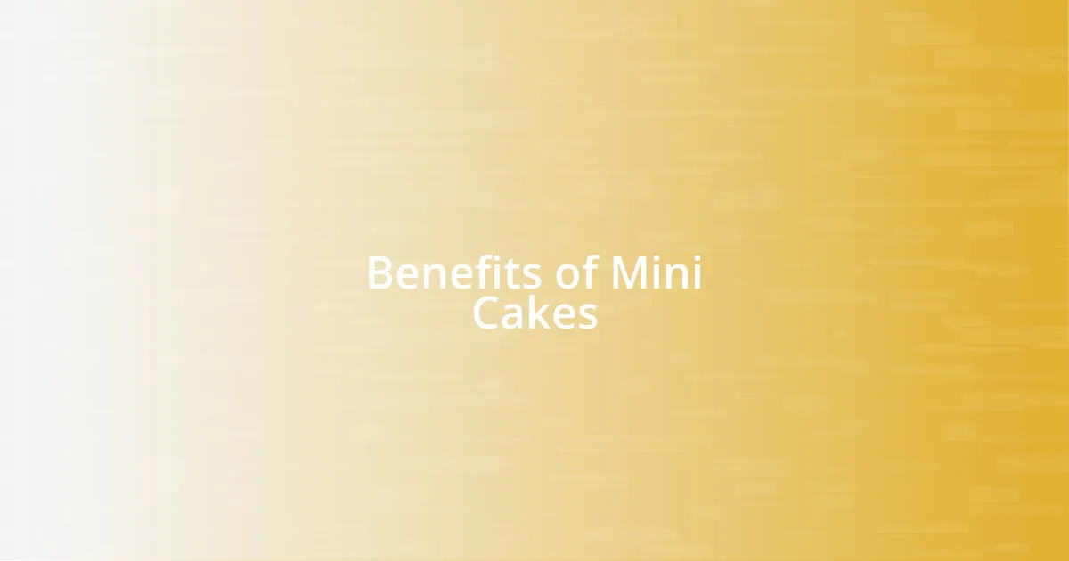 Benefits of Mini Cakes