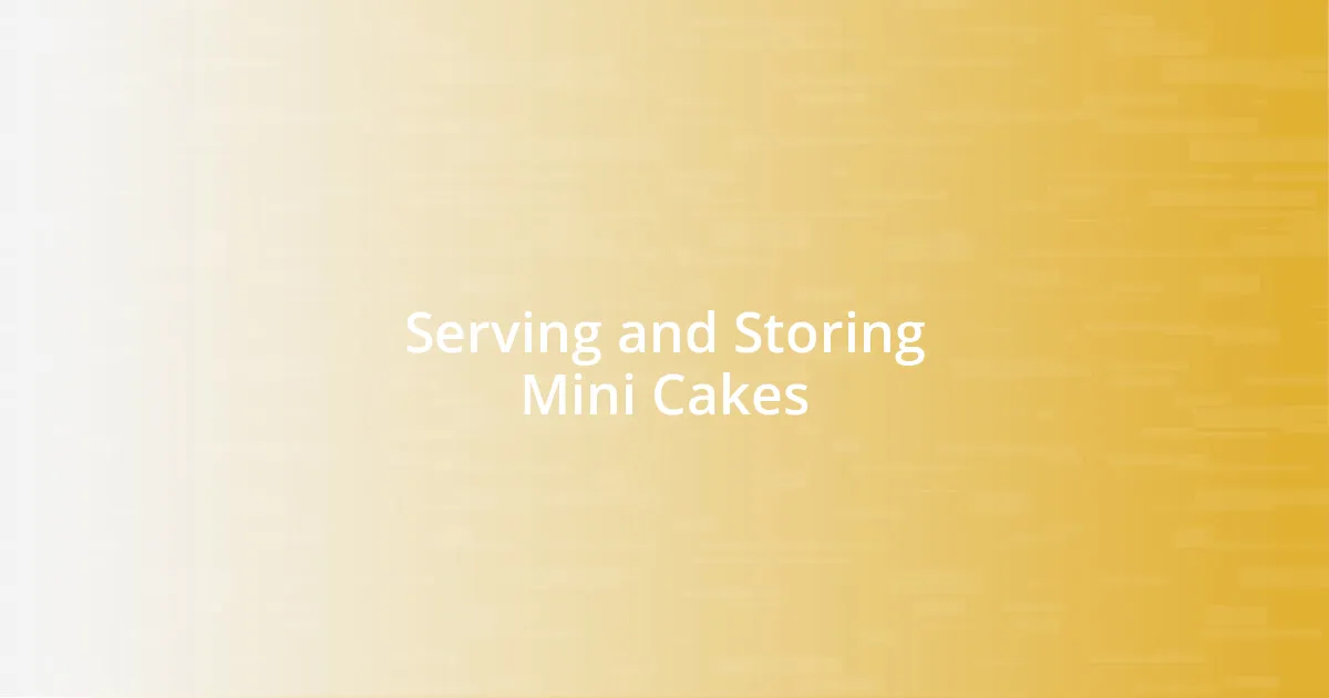 Serving and Storing Mini Cakes