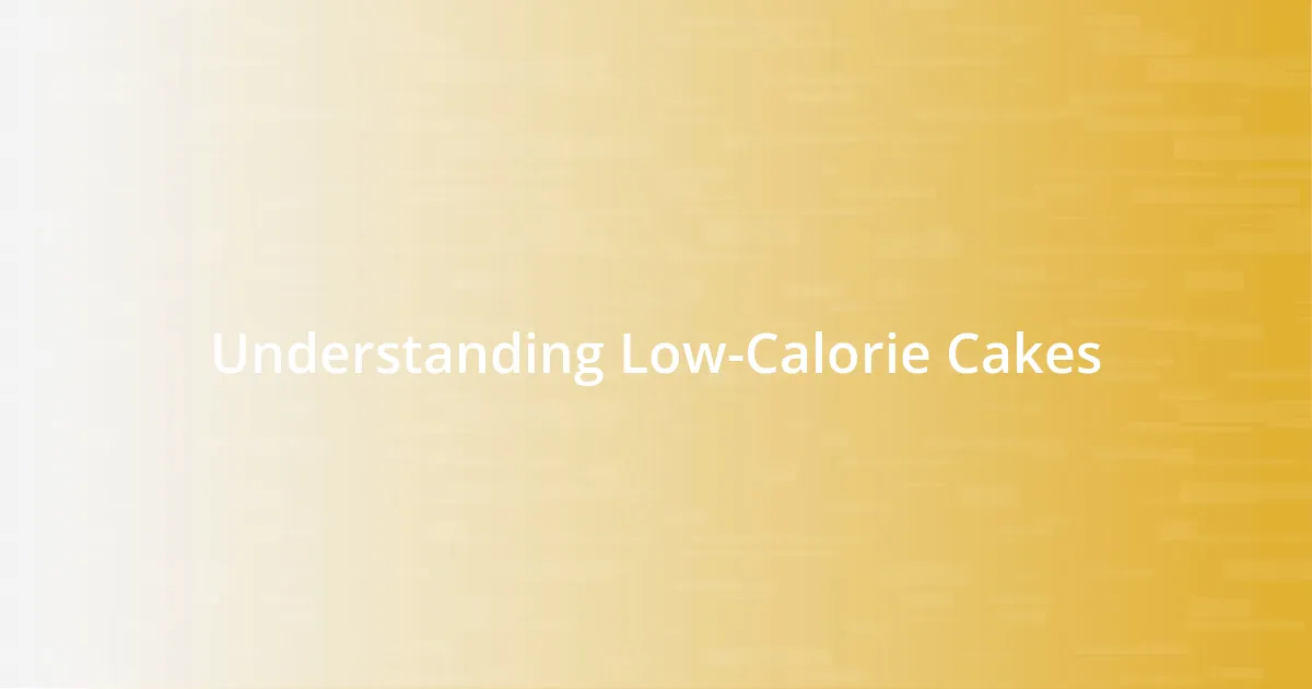 Understanding Low-Calorie Cakes