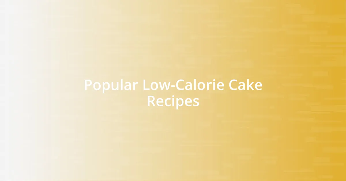 Popular Low-Calorie Cake Recipes