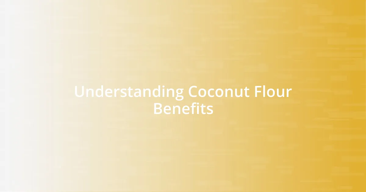 Understanding Coconut Flour Benefits