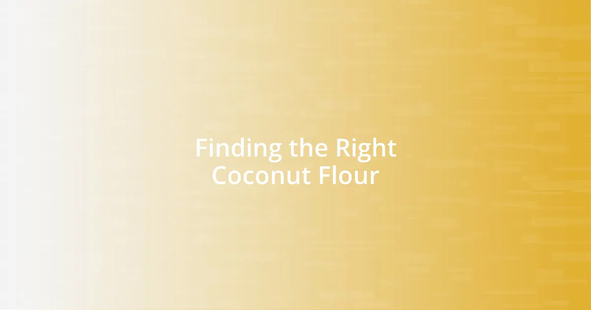 Finding the Right Coconut Flour