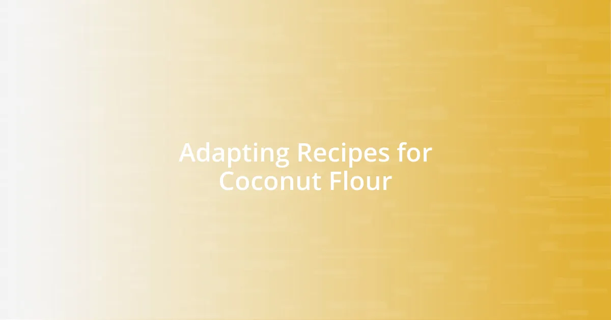 Adapting Recipes for Coconut Flour