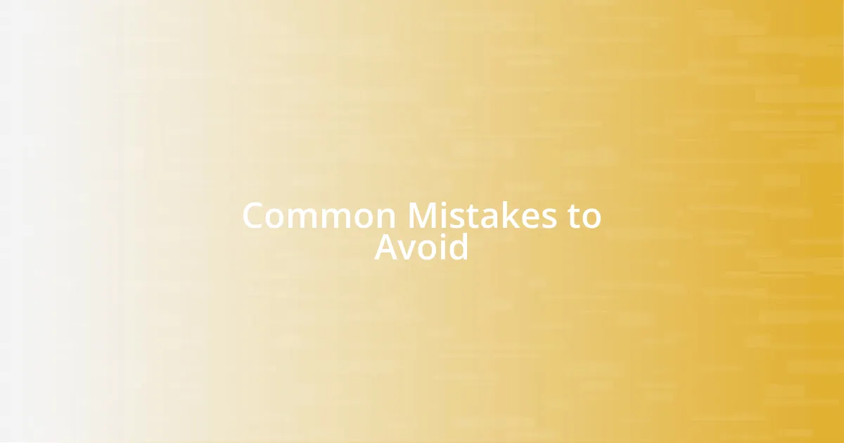 Common Mistakes to Avoid