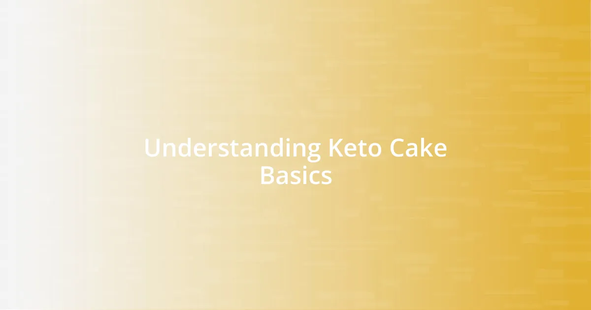 Understanding Keto Cake Basics