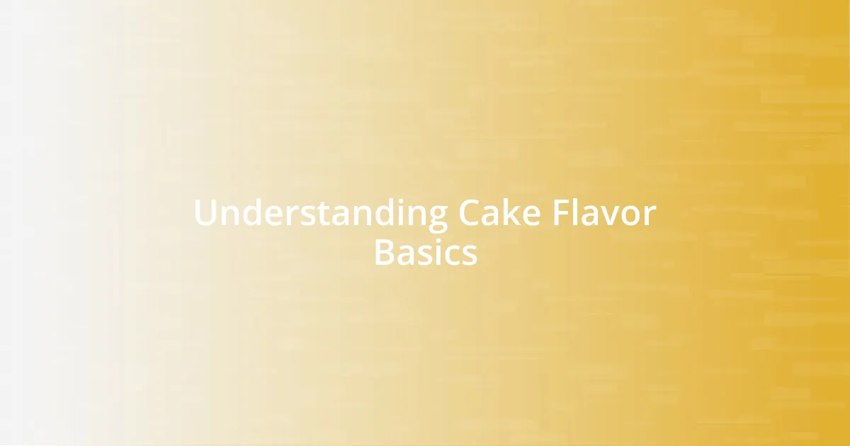 Understanding Cake Flavor Basics