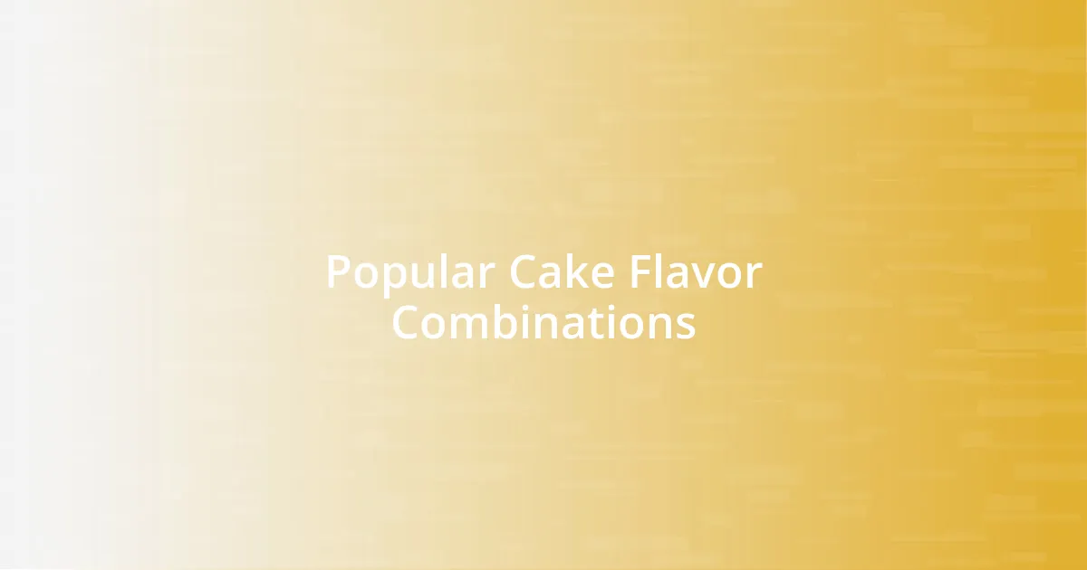 Popular Cake Flavor Combinations