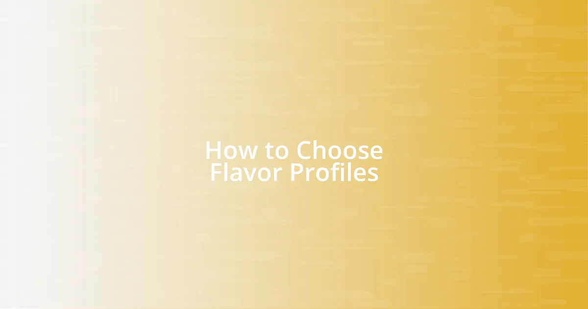 How to Choose Flavor Profiles