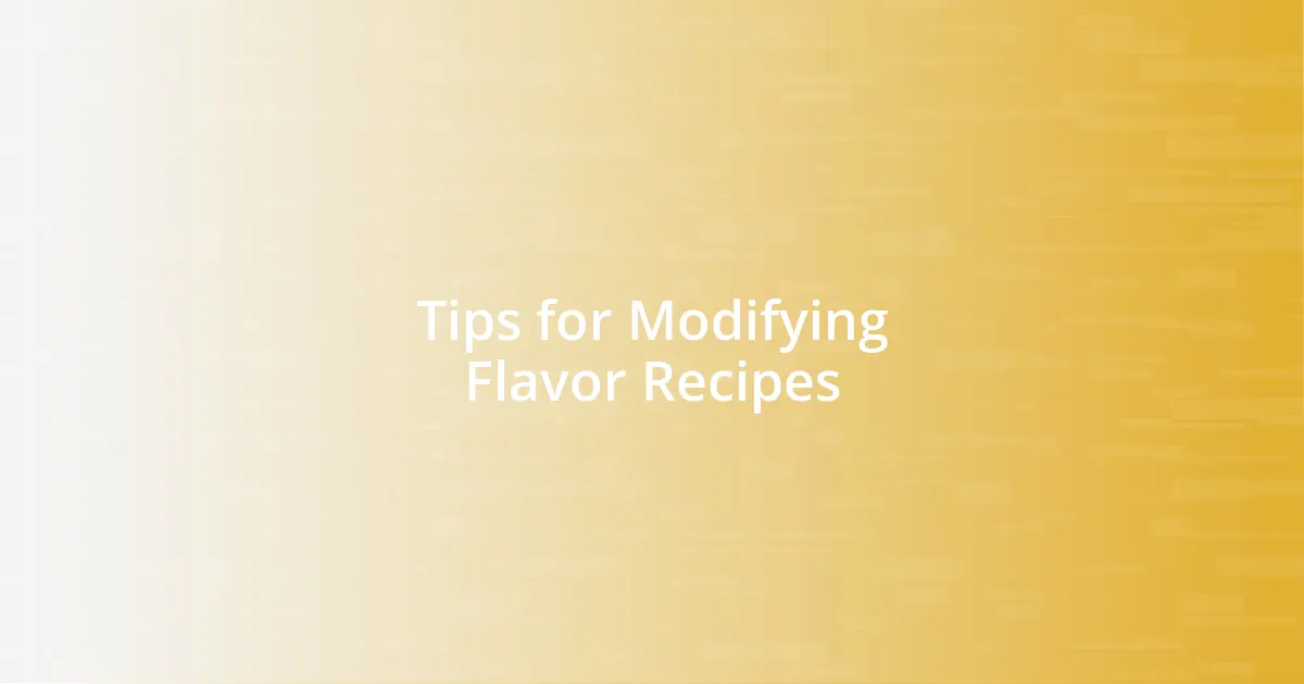 Tips for Modifying Flavor Recipes