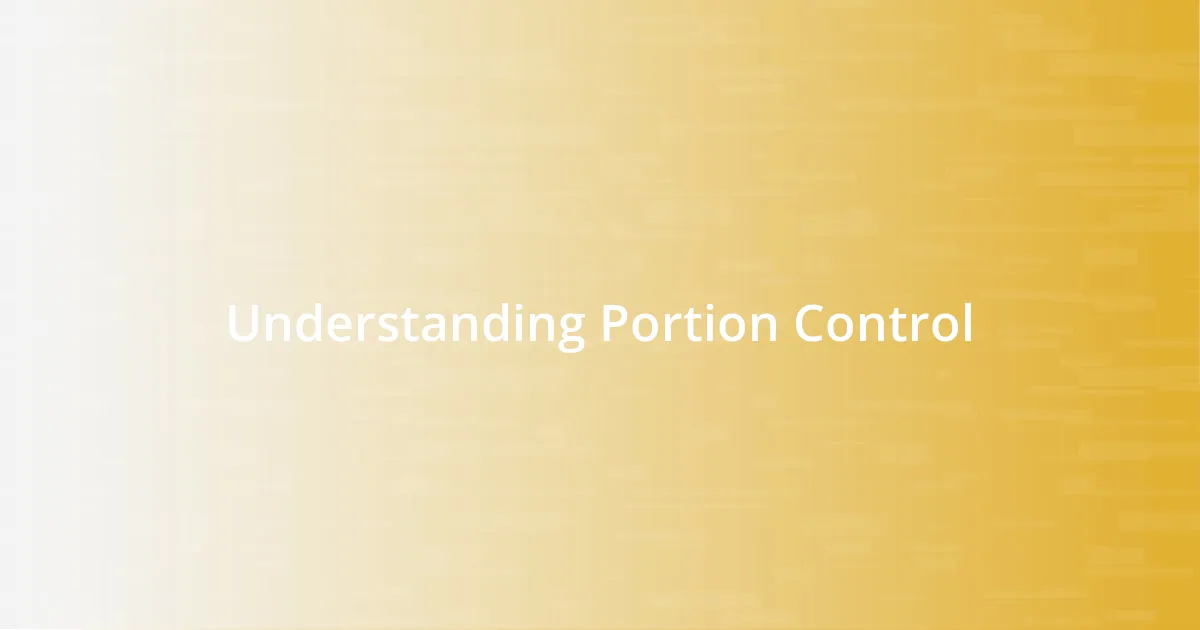 Understanding Portion Control